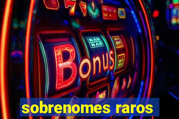 sobrenomes raros